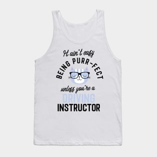 Driving Instructor Cat Gifts for Cat Lovers - It ain't easy being Purr Fect Tank Top